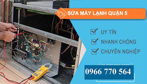 Sửa máy lạnh Quận 5 uy tín