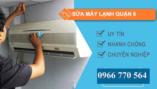 Sửa máy lạnh Quận 6 uy tít