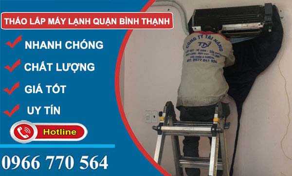 Tháo lắp máy lạnh Quận Bình Thạnh giá rẻ