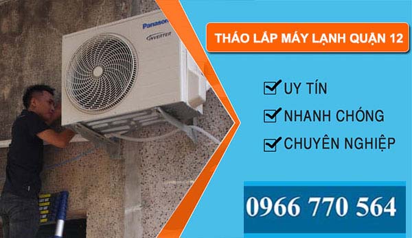 tháo lắp máy lạnh quận 12 giá rẻ