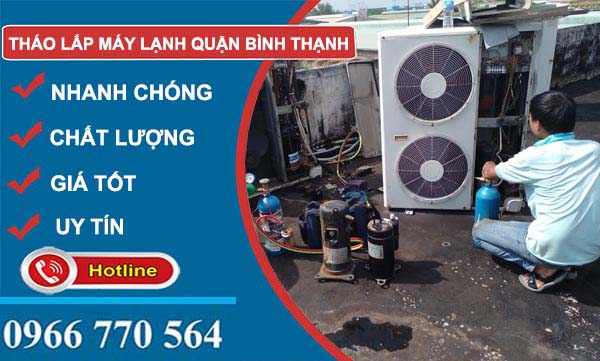 Tháo lắp máy lạnh Quận Bình Thạnh