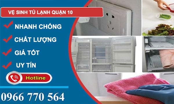 Vệ sinh tủ lạnh quận 10 giá rẻ