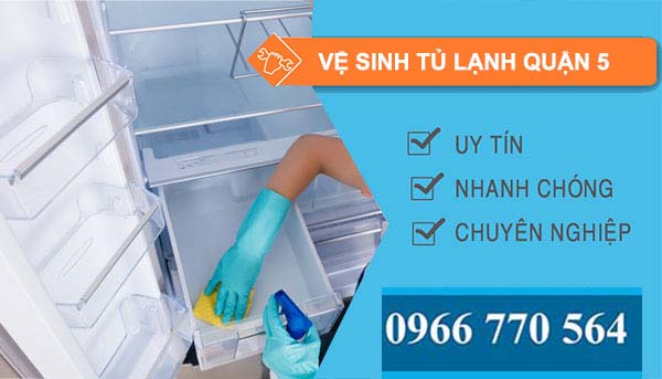 vệ sinh tủ lạnh Quận 5 uy tín