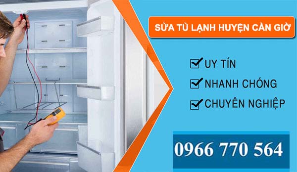 Sửa tủ lạnh huyện Cần Giờ uy tín