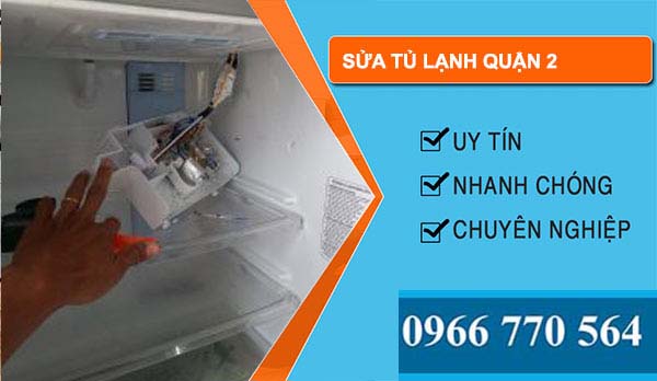 Sửa tủ lạnh quận 2 giá rẻ