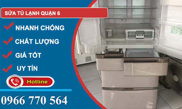 sửa tủ lạnh Quận 6 giá rẻ