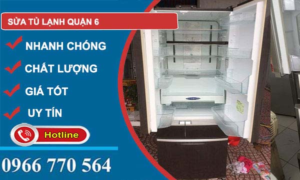 sửa tủ lạnh Quận 6 tại nhà