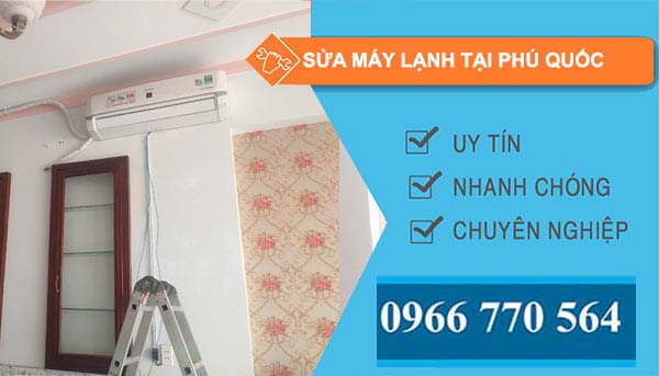 sửa máy lạnh tại Phú Quốc