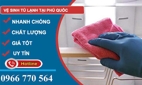 Vệ sinh tủ lạnh tại Phú Quốc