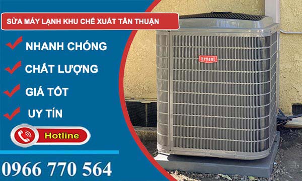 Sửa máy lạnh Khu chế xuất Tân Thuận