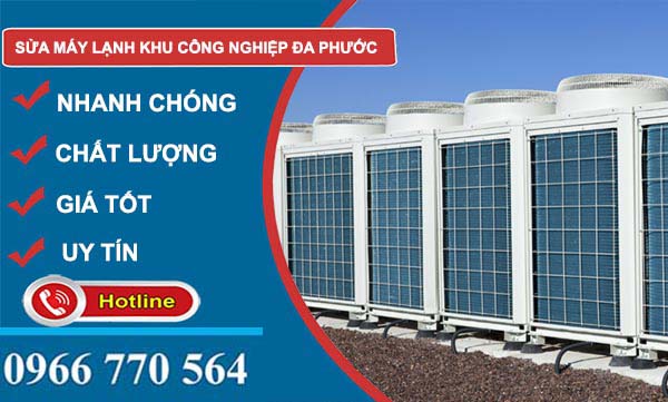 Sửa máy lạnh Khu công nghiệp Đa Phước