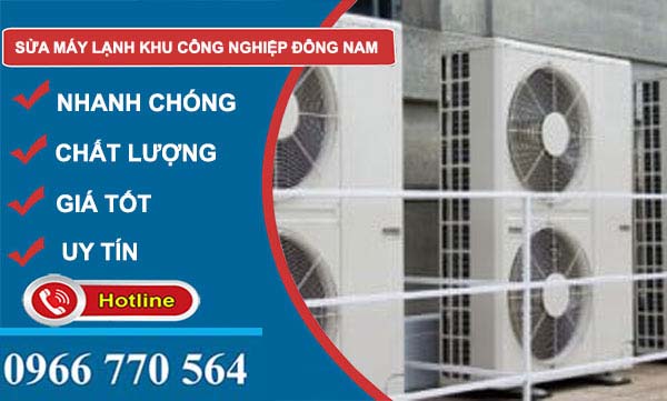 Sửa máy lạnh Khu công nghiệp Đông Nam