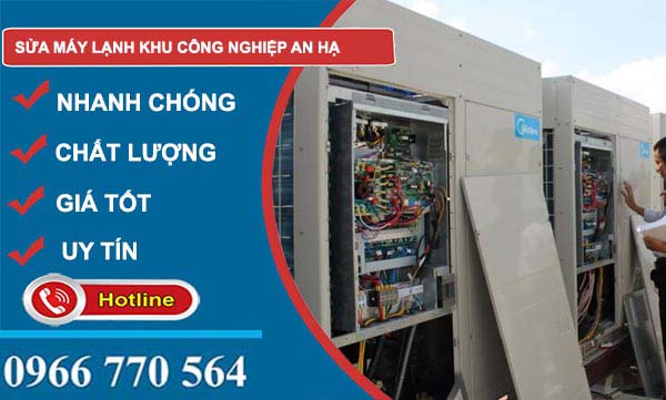 dịch vụ Sửa máy lạnh Khu công nghiệp An Hạ