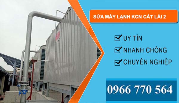 dịch vụ Sửa máy lạnh Khu công nghiệp Cát Lái 2