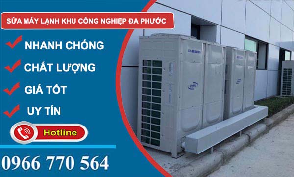 dịch vụ Sửa máy lạnh Khu công nghiệp Đa Phước