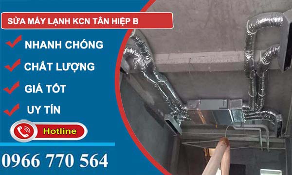 dịch vụ Sửa máy lạnh Khu công nghiệp Tân Hiệp B