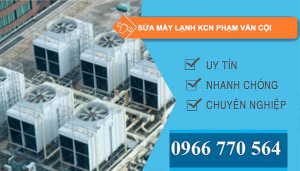 dịch vụ Sửa máy lạnh Khu công nghiệp Phạm Văn Cội