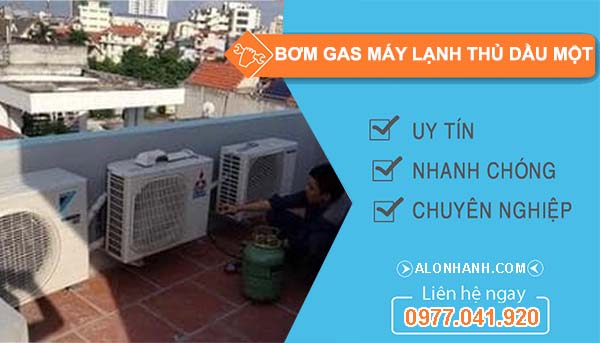 bơm gas máy lạnh thủ dầu một