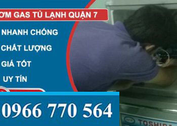 bơm gas tủ lạnh quận 7