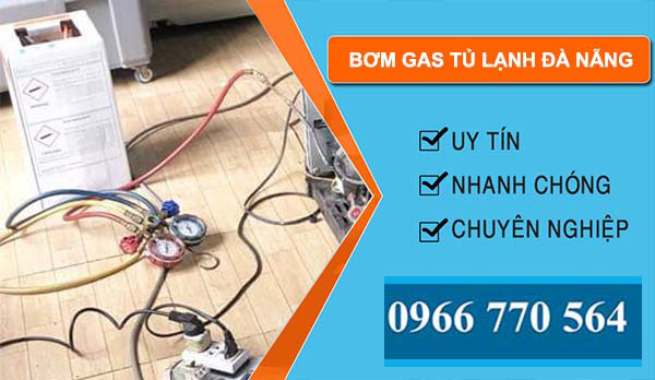 dịch vụ bơm gas tủ lạnh đà nẵng