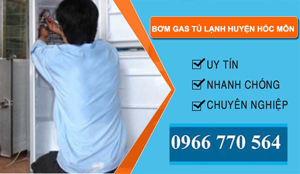 dịch vụ bơm gas tủ lạnh huyện hóc môn