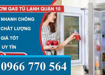 dịch vụ bơm gas tủ lạnh quận 10