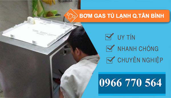 dịch vụ bơm gas tủ lạnh quận tân bình