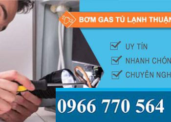 dịch vụ bơm gas tủ lạnh thuận an