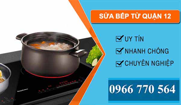 sửa bếp từ quận 12