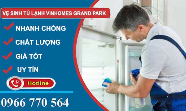 dịch vụ vệ sinh tủ lạnh vinhomes grand park