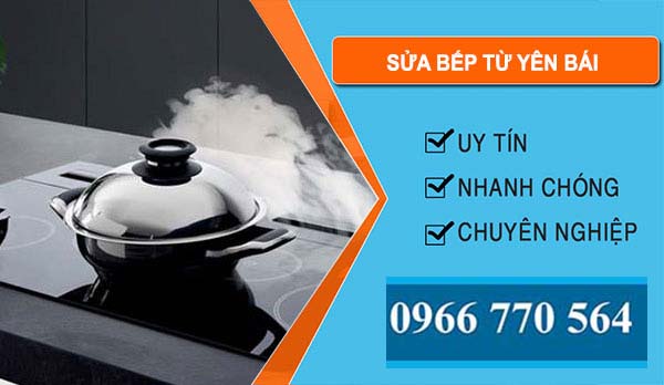 Thợ Sửa Bếp Từ Yên Bái