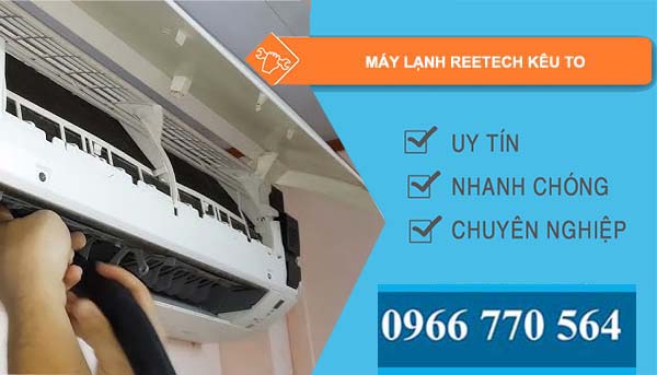 máy lạnh reetech kêu to