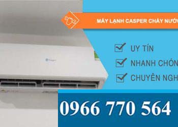 nguyên nhân máy lạnh casper chảy nước