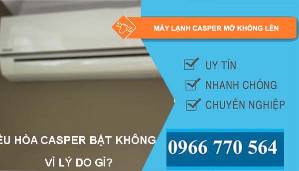 nguyên nhân máy lạnh casper mở không lên