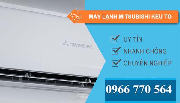 nguyên nhân máy lạnh mitsubishi kêu to