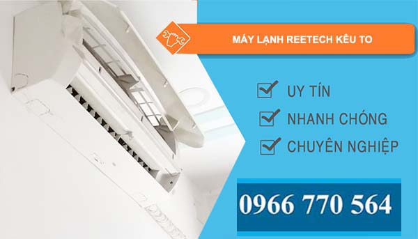 nguyên nhân máy lạnh reetech kêu to