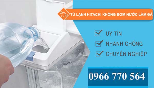 nguyên nhân tủ lạnh hitachi không bơm nước làm đá