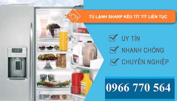 nguyên nhân tủ lạnh sharp kêu tít tít liên tục