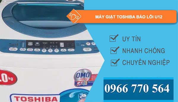 sửa máy giặt toshiba báo lỗi u12