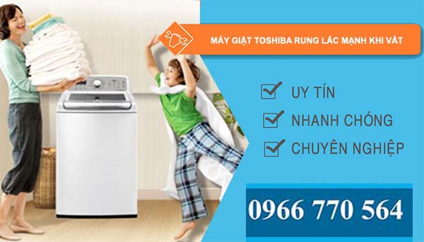 sửa máy giặt toshiba rung lắc mạnh khi vắt