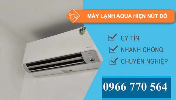 sửa máy lạnh aqua hiện nút đỏ