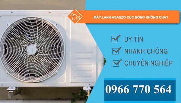 sửa máy lạnh asanzo cục nóng không chạy