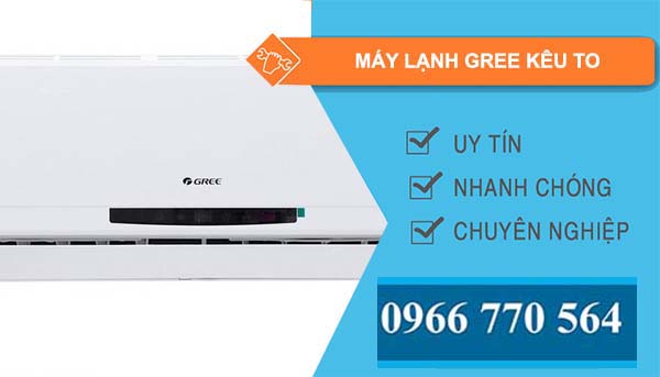 sửa máy lạnh gree kêu to