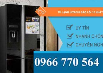 sửa tủ lạnh hitachi báo lỗi 12 nháy