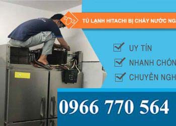 sửa tủ lạnh hitachi bị chảy nước ngăn đá