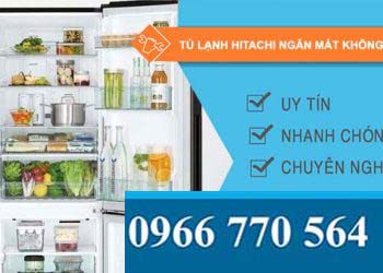 sửa tủ lạnh hitachi ngăn mát không lạnh