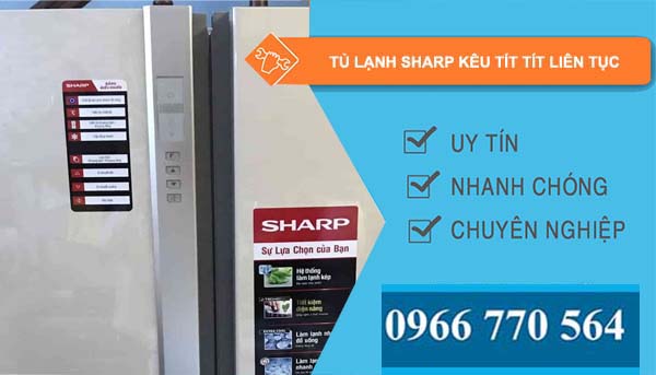 sửa tủ lạnh sharp kêu tít tít liên tục