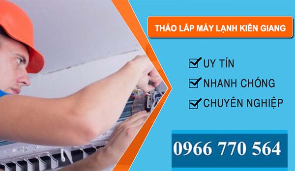 Tháo Lắp Máy Lạnh Kiên Giang