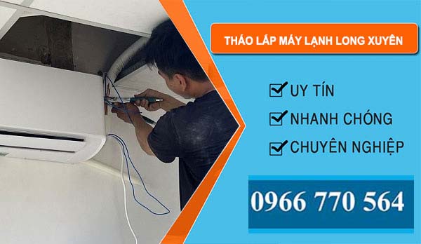 Tháo Lắp Máy Lạnh Long Xuyên