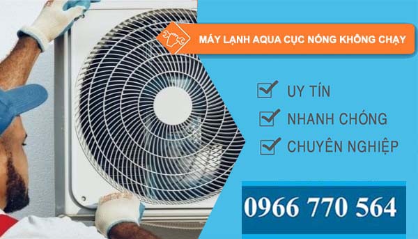 thợ sửa máy lạnh aqua cục nóng không chạy